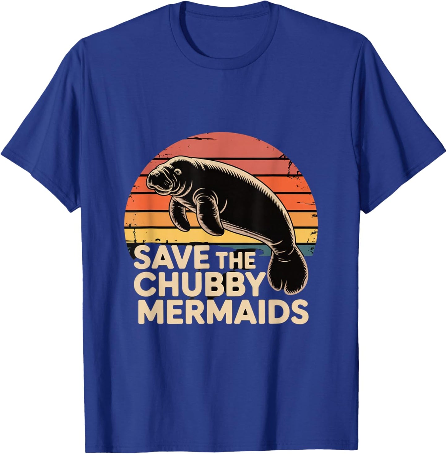 Save The Chubby Manatee Mermaids T-Shirt - T-Shirt | Royal