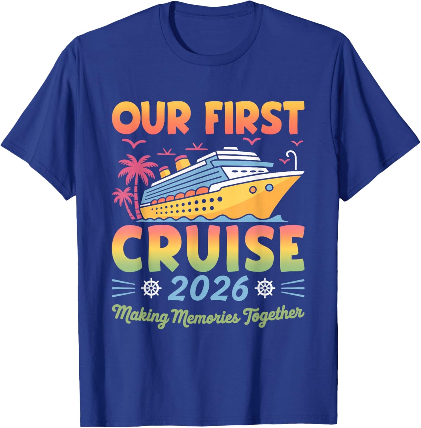Our First Cruise 2026 Together Cute Matching Couples Cruise T-Shirt - T-Shirt | Royal