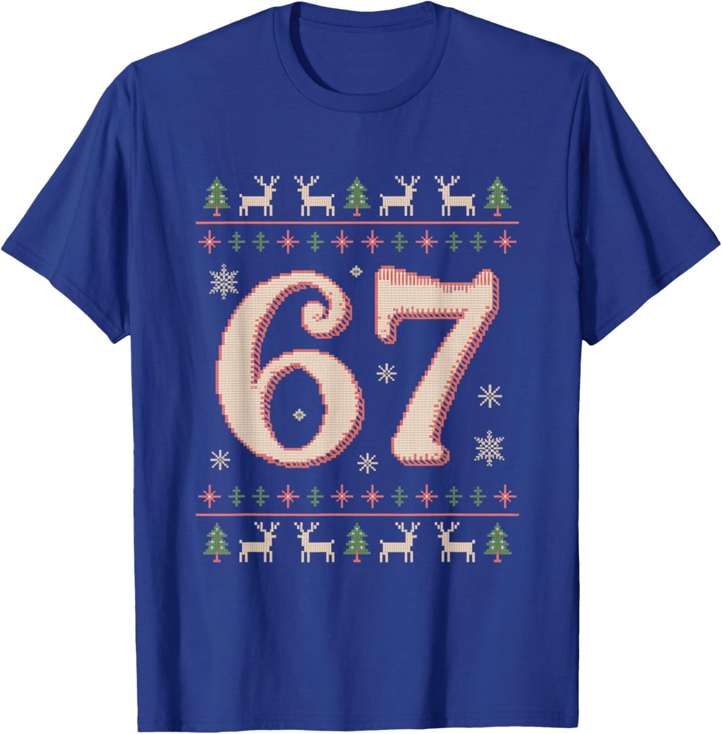 Christmas 67 Funny Xmas Six Seven Ugly Sweater 6-7 T-Shirt - T-Shirt | Royal
