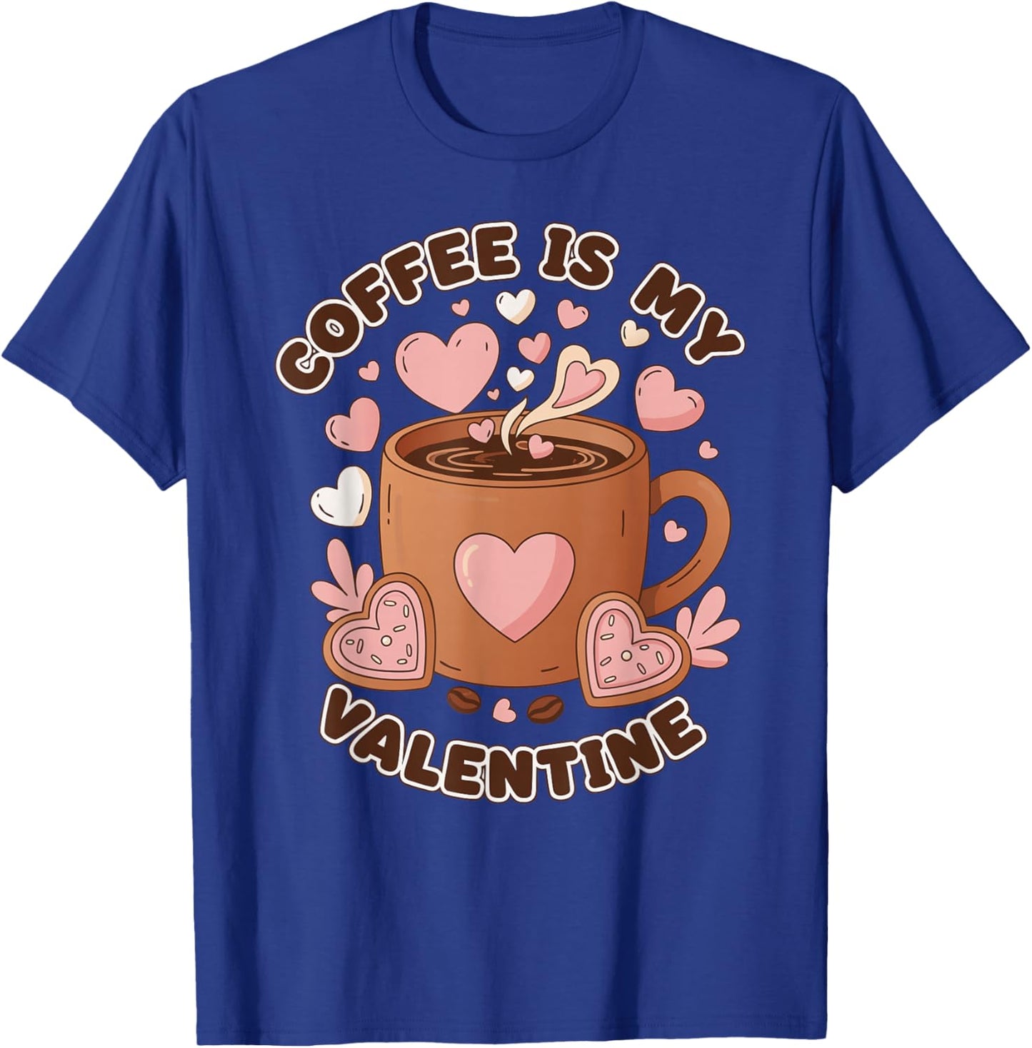 Coffee is My Valentine Cute Design T-Shirt - T-Shirt | Royal