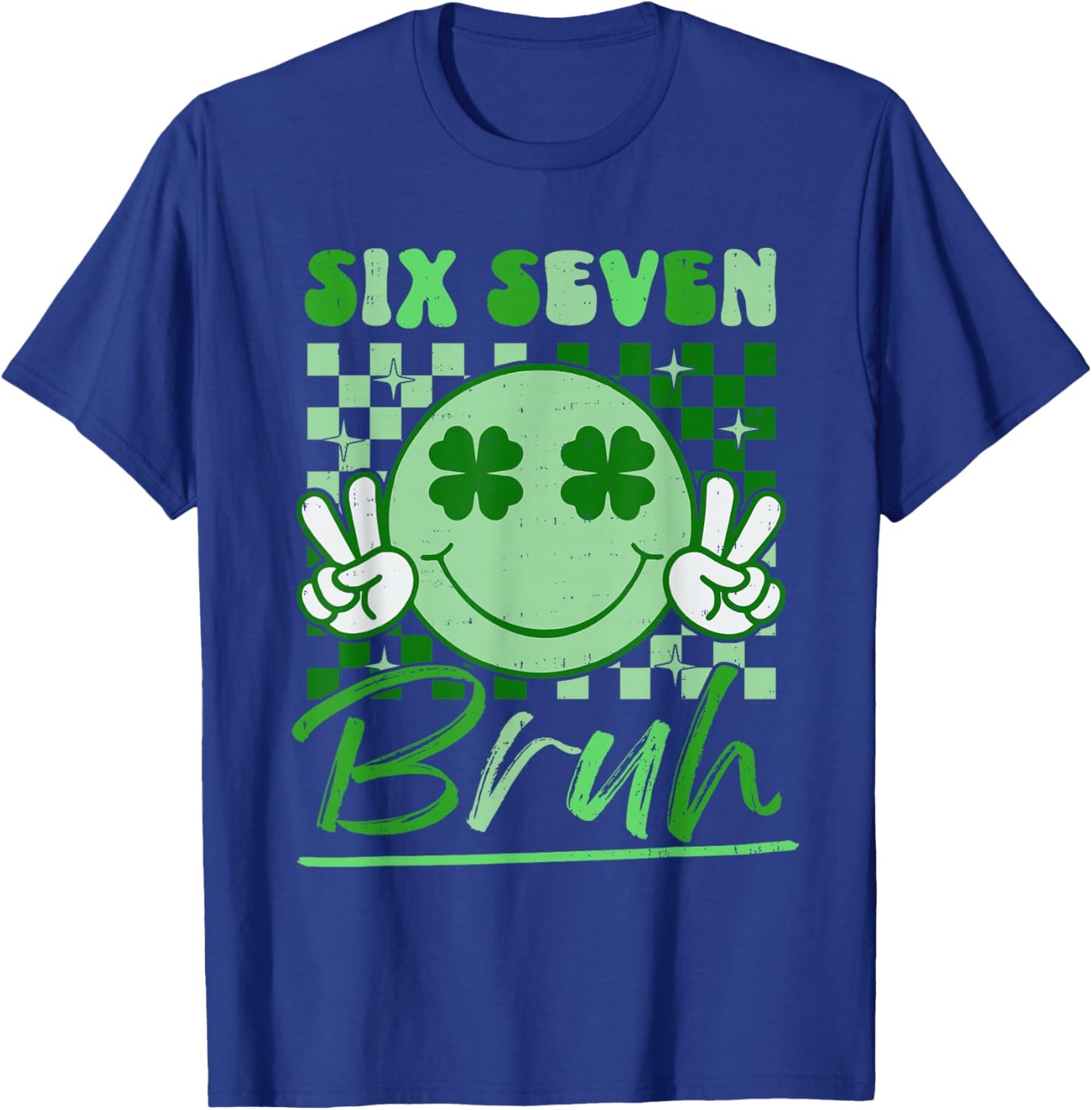 St Patricks Day Six Seven Bruh Smile Face 6 7 Meme Girls Kid T-Shirt - T-Shirt | Royal