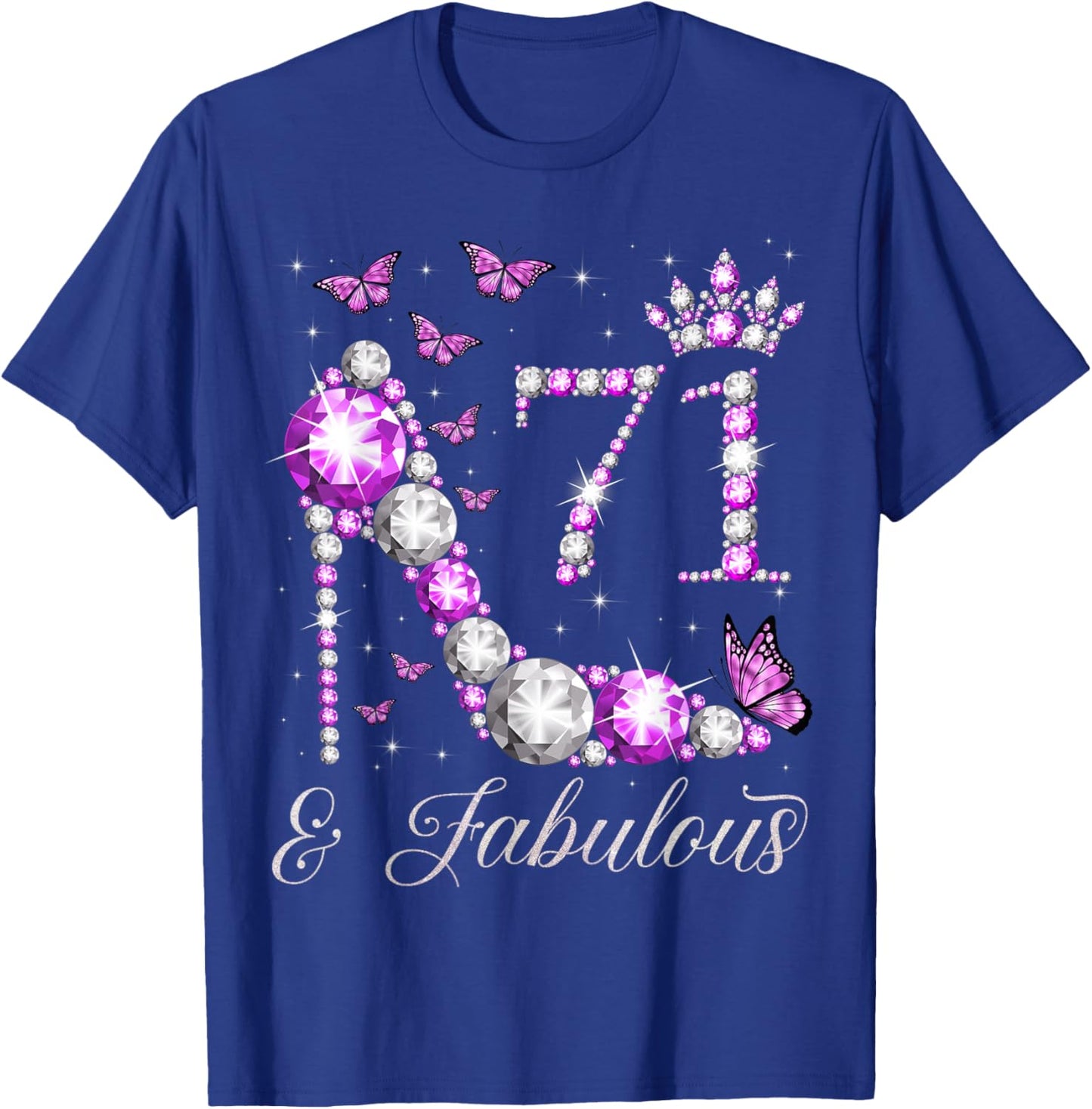 71 Years Old & Fabulous 71st Birthday High Heel Butterflies T-Shirt - T-Shirt | Royal