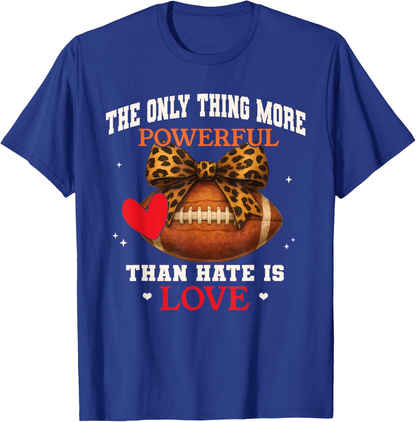 The Only Thing More Powerful Than Hate is Love Men Women T-Shirt - T-Shirt | Royal