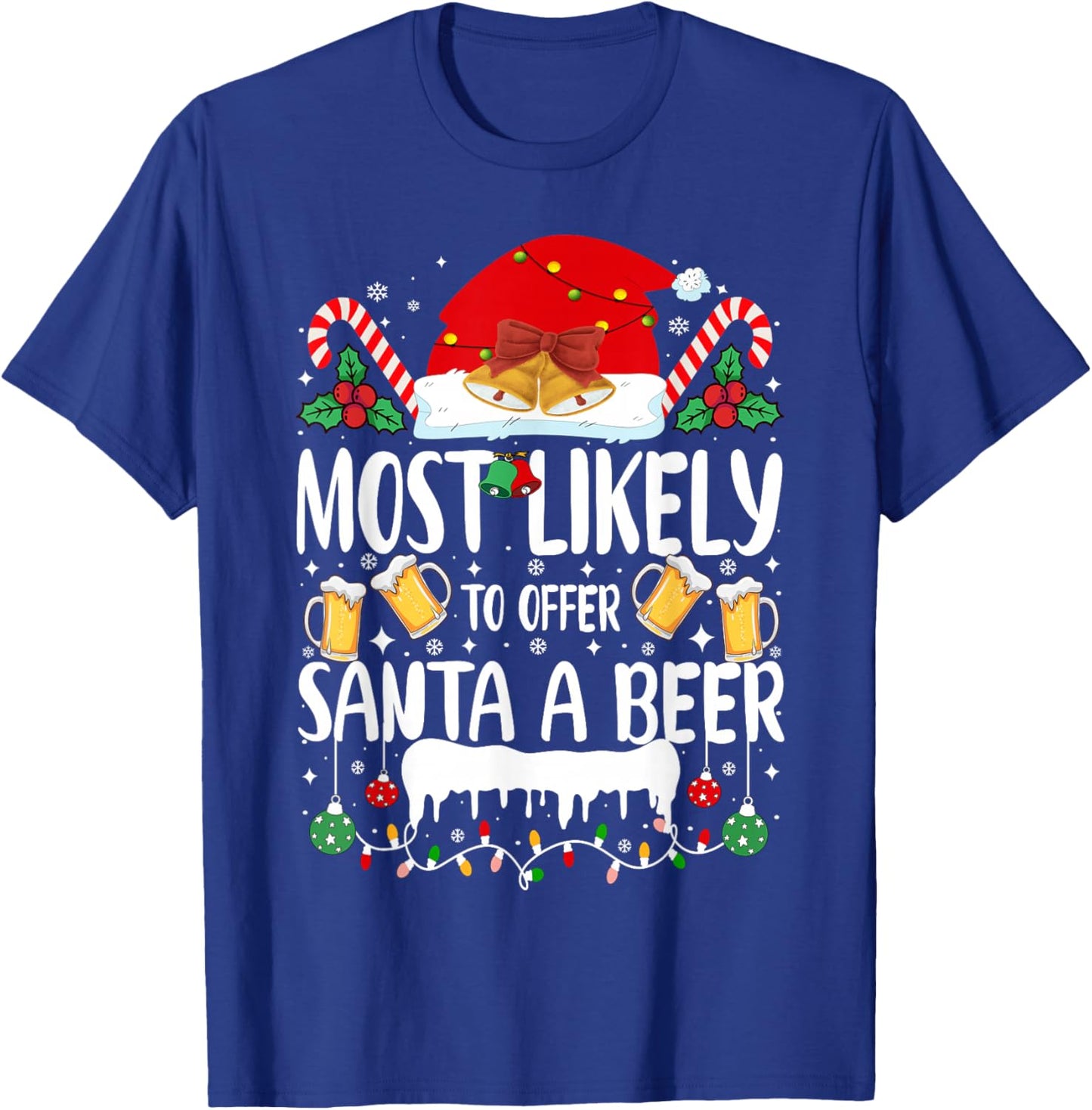 Most Likely to Offer Santa A Beer Xmas Family Christmas T-Shirt - T-Shirt | Royal