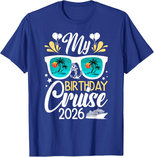 My Birthday Cruise 2026 Birthday Cruising Vacation T-Shirt - T-Shirt | Royal