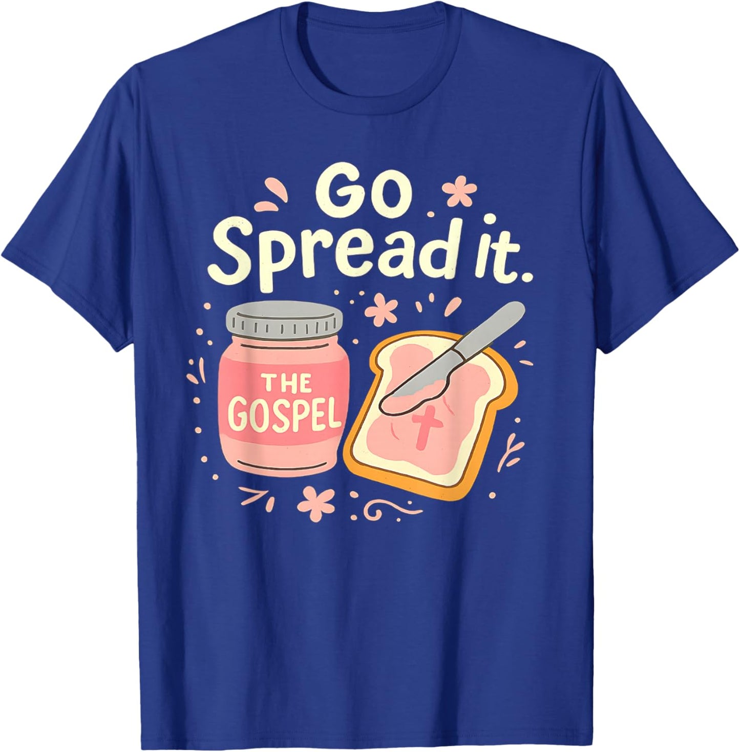 Go Spread It Funny Gospel Pun Christian Faith Religious Art T-Shirt - T-Shirt | Royal