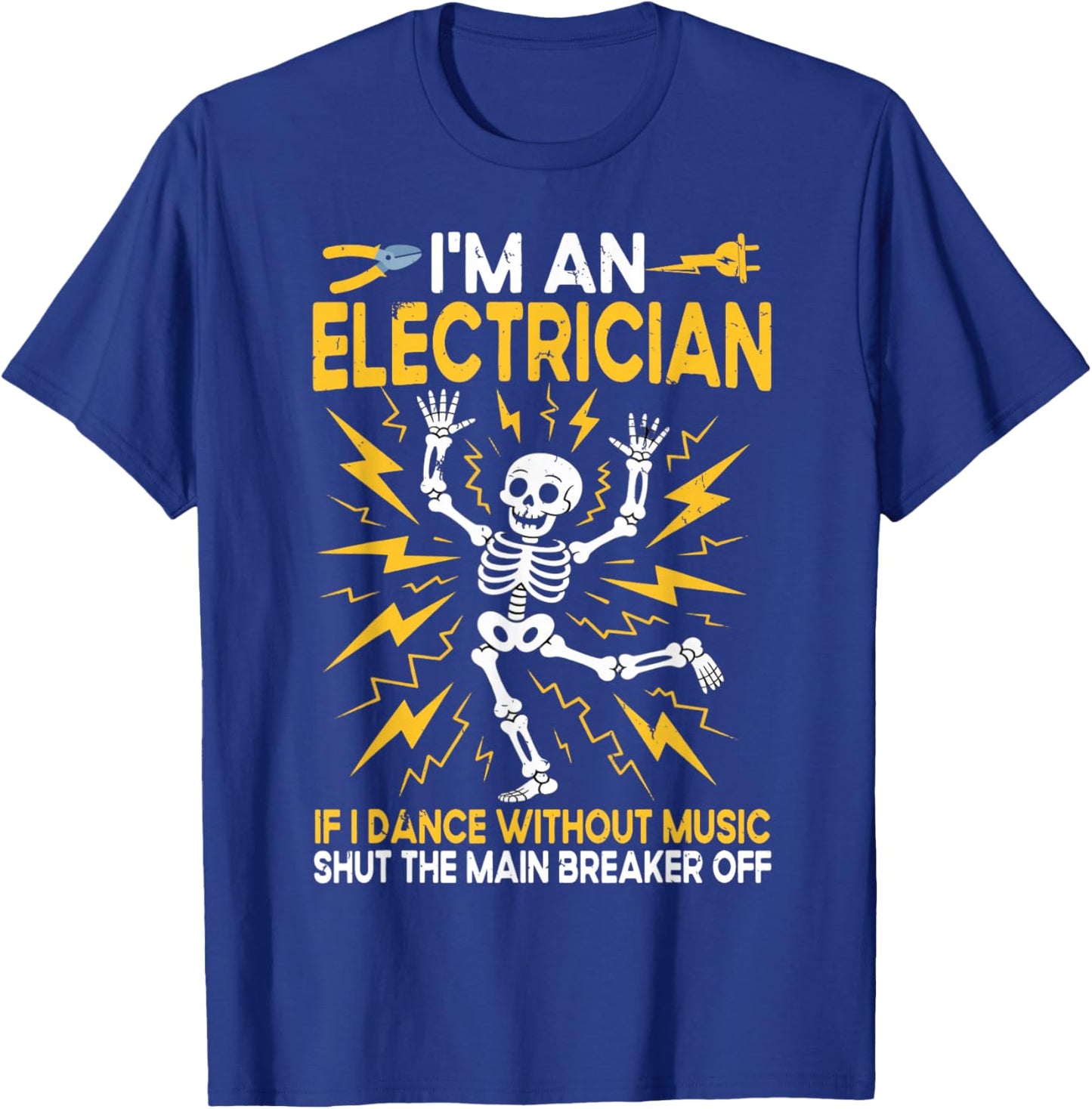 Electrician, I'm an Electrician If I Dance Without Music T-Shirt - T-Shirt | Royal