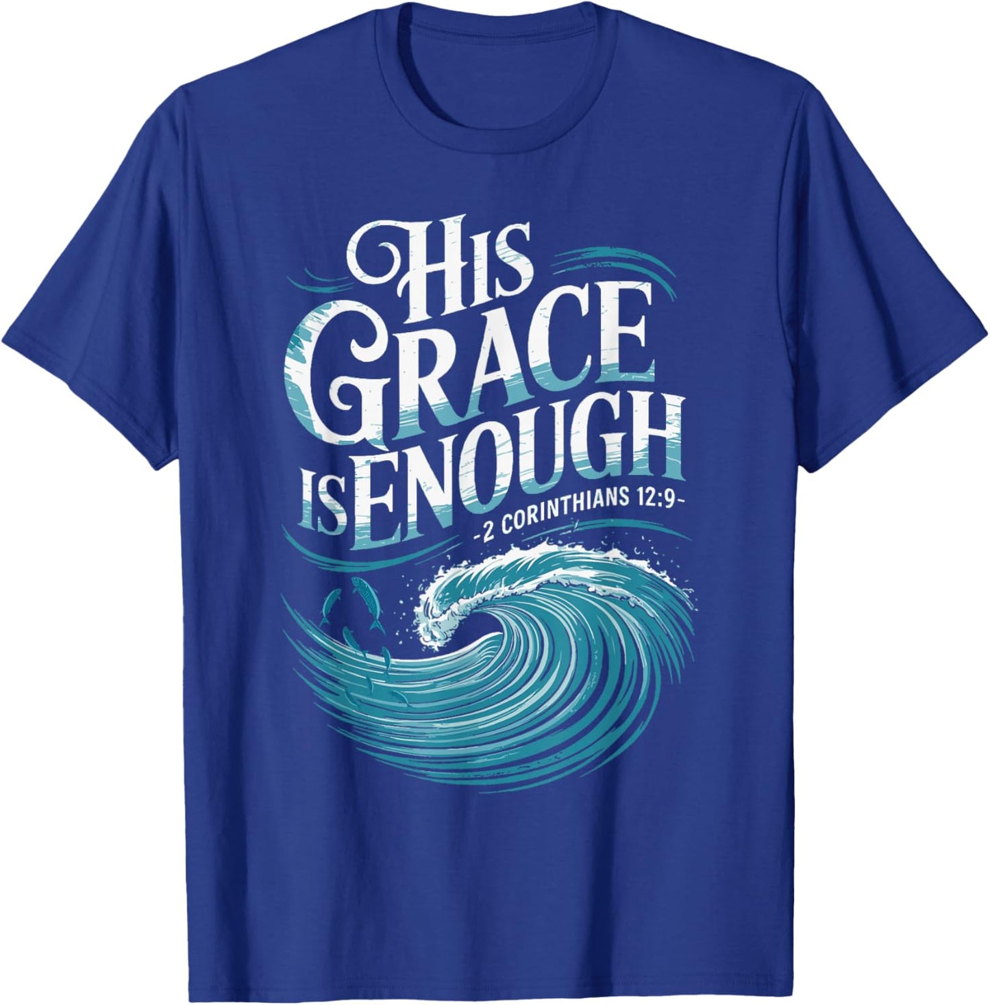 His Grace is Enough Bible Faith Christian Shirt T-Shirt - T-Shirt | Royal