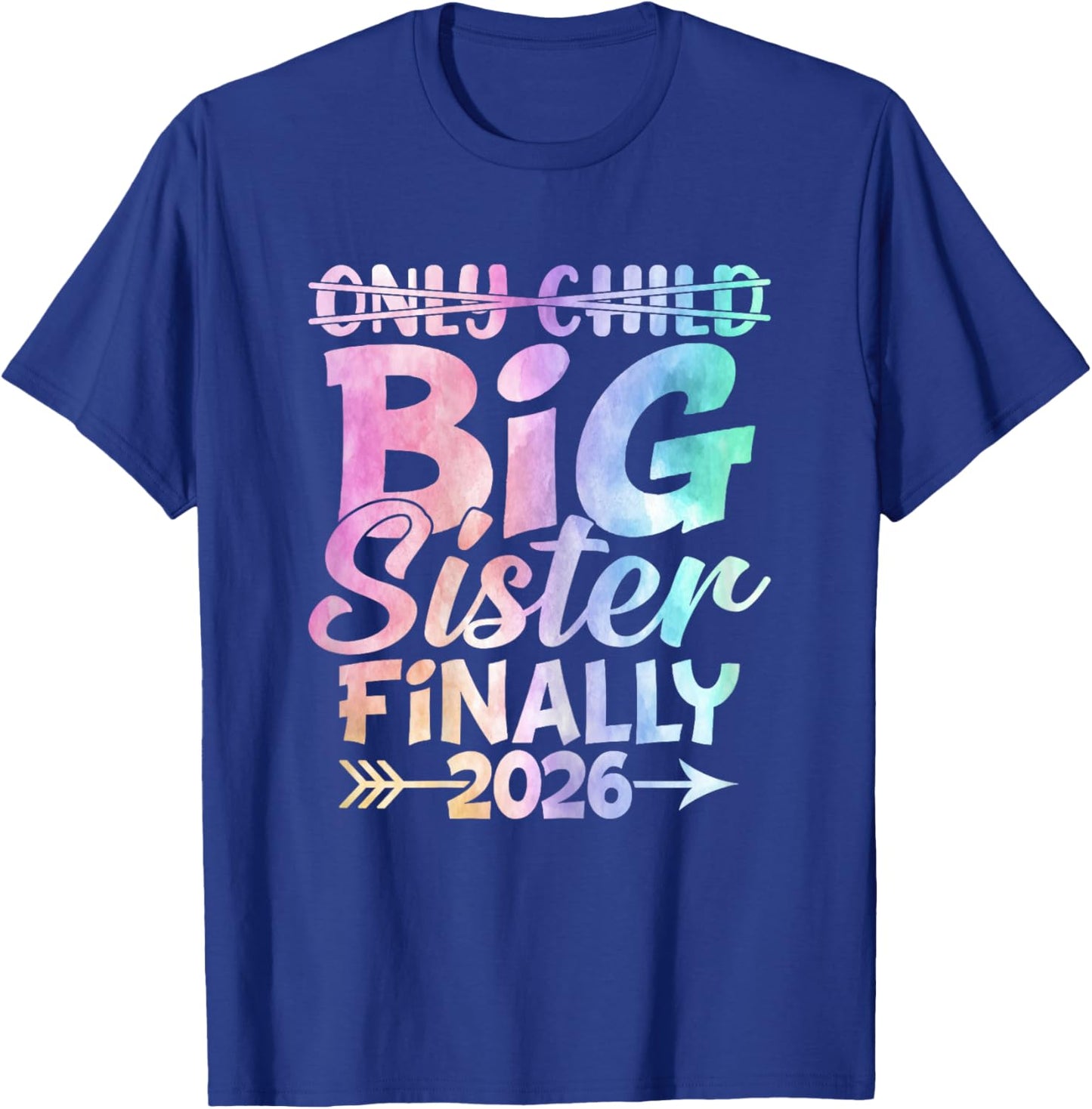 Sibling Pregnancy Reveal Only Child Big Sister Finally 2026 T-Shirt - T-Shirt | Royal
