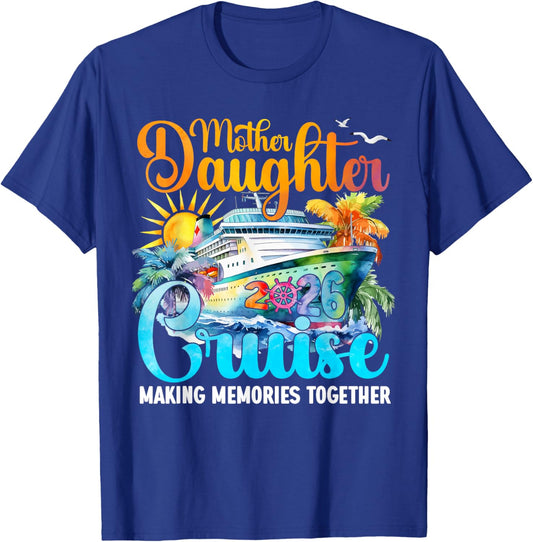 Cruise Mother Daughter Trip 2026 Funny Mom Daughter Vacation T-Shirt - T-Shirt | Royal