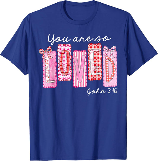 Valentine Coquette Bow You are so Loved John 3:16 Faith T-Shirt - T-Shirt | Royal