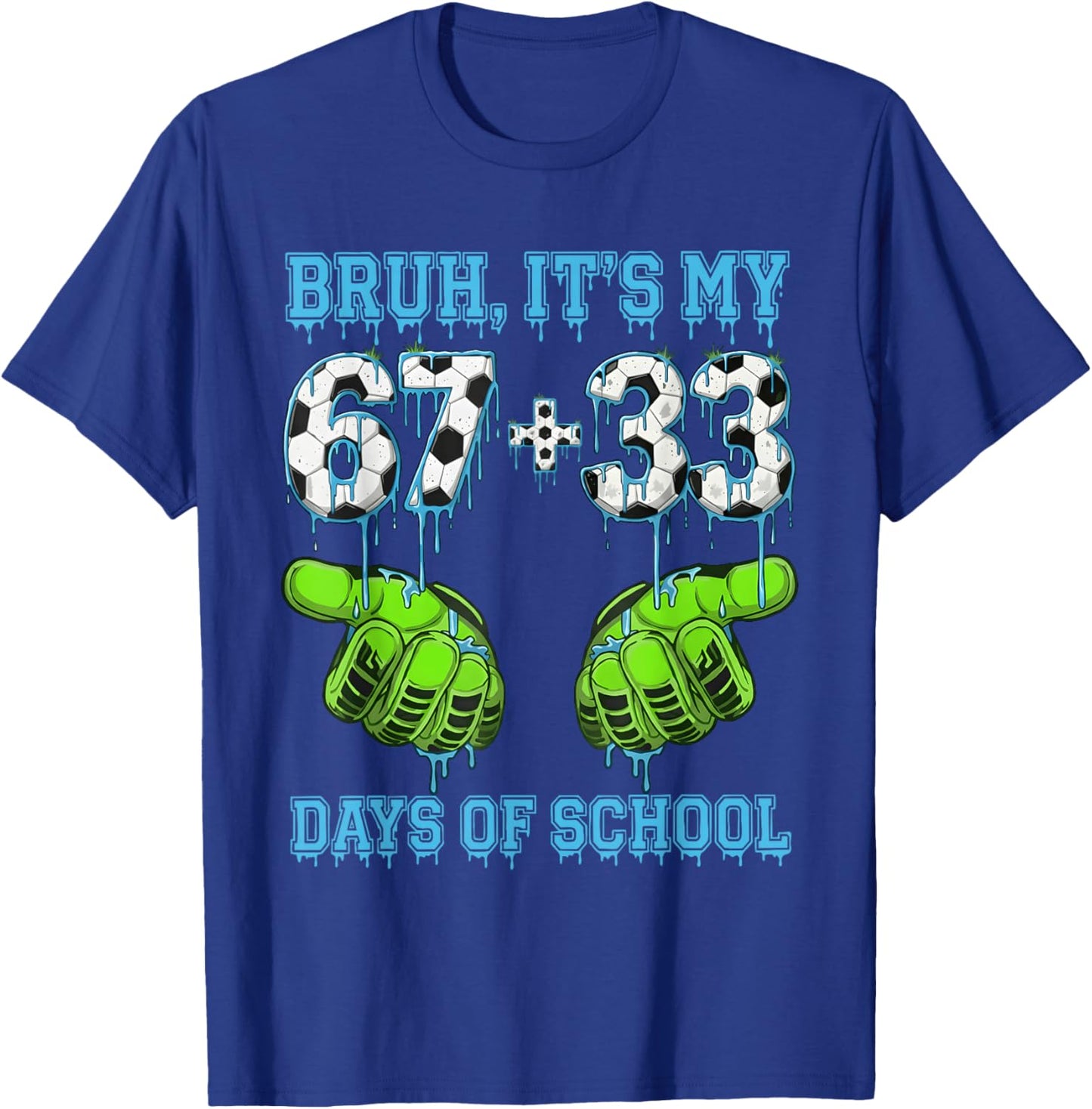 Bruh It's My 67 33 Days of School Boys 100th Day of School T-Shirt - T-Shirt | Royal