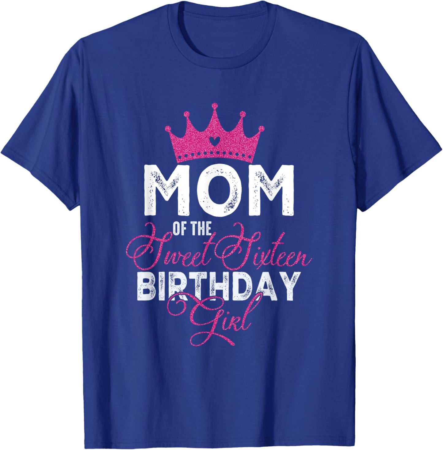 Mom of The Sweet Sixteen Bday Girl 16th Pink Crown T-Shirt - T-Shirt | Royal