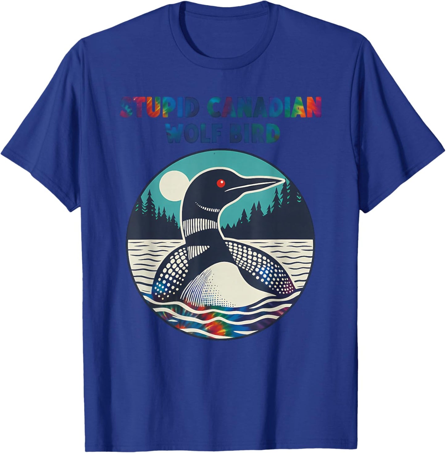 Vintage Stupid Canadian Wolf Funny Loon Bird Humor Quote T-Shirt - T-Shirt | Royal