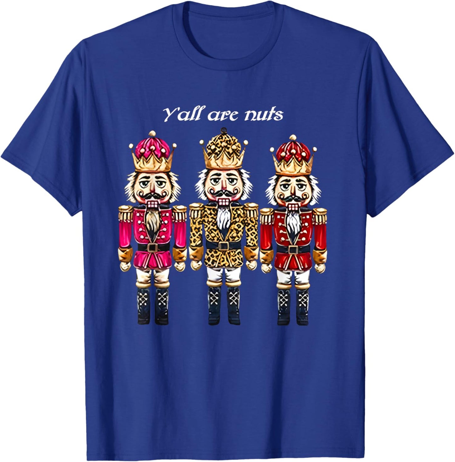 Y’All are Nuts Funny Cute Holiday Christmas Vibes Festive T-Shirt - T-Shirt | Royal