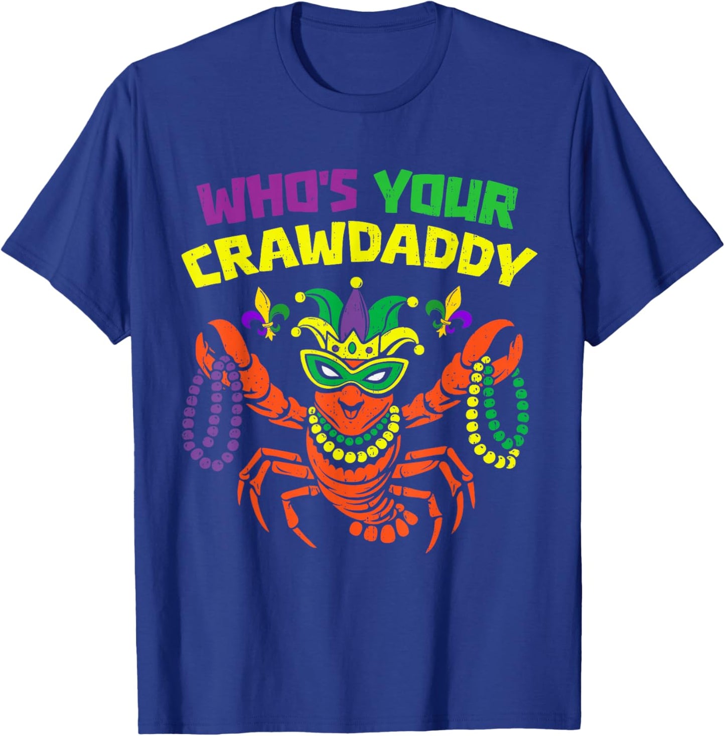 Whos Your Crawdaddy Mardi Gras Crawfish Men Women Boys Kids T-Shirt - T-Shirt | Royal