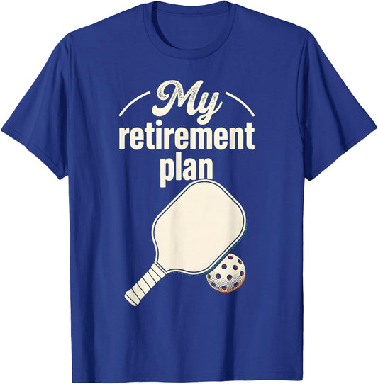 My Retirement Plan: Pickleball | Funny Pickle Ball Player T-Shirt - T-Shirt | Royal
