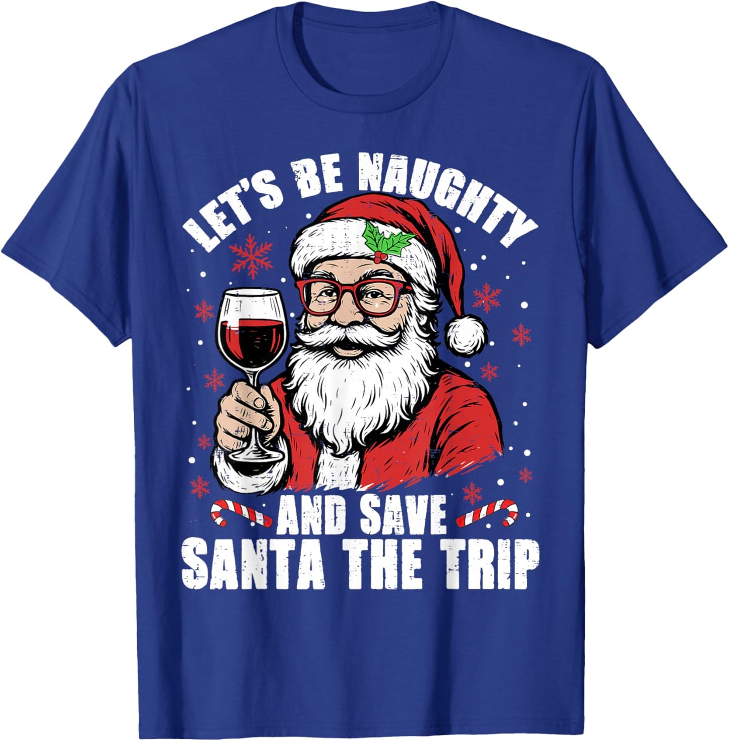Funny Christmas Let's Be Naughty Save Santa The Trip Xmas T-Shirt - T-Shirt | Royal