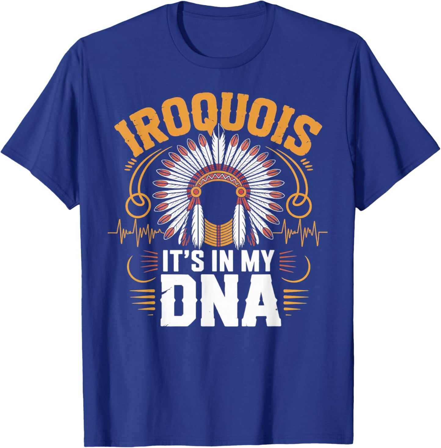 It's in My DNA Haudenosaunee Native American Iroquois T-Shirt - T-Shirt | Royal