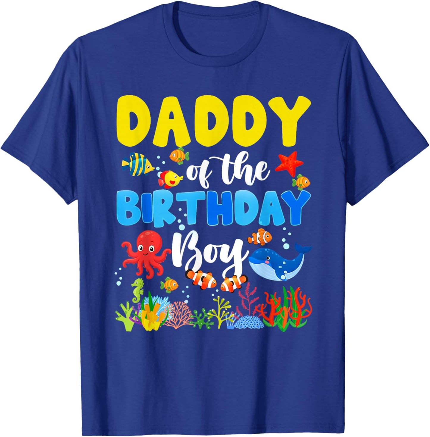 Daddy of The Birthday Boy Sea Animals Ocean Themed Birthday T-Shirt - T-Shirt | Royal
