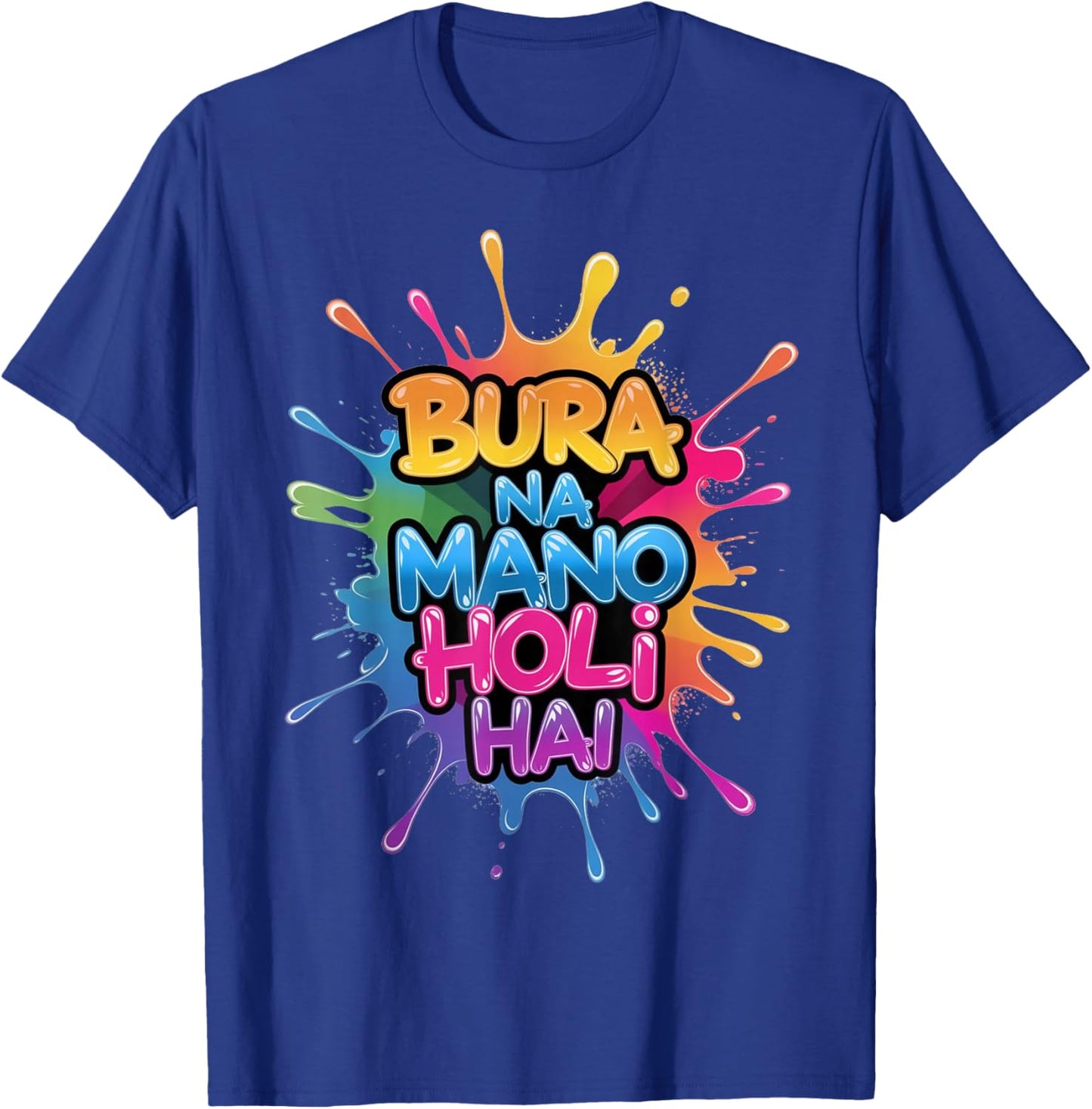 Bura Na Mano Holi Hai Color Splash Festival Design T-Shirt - T-Shirt | Royal