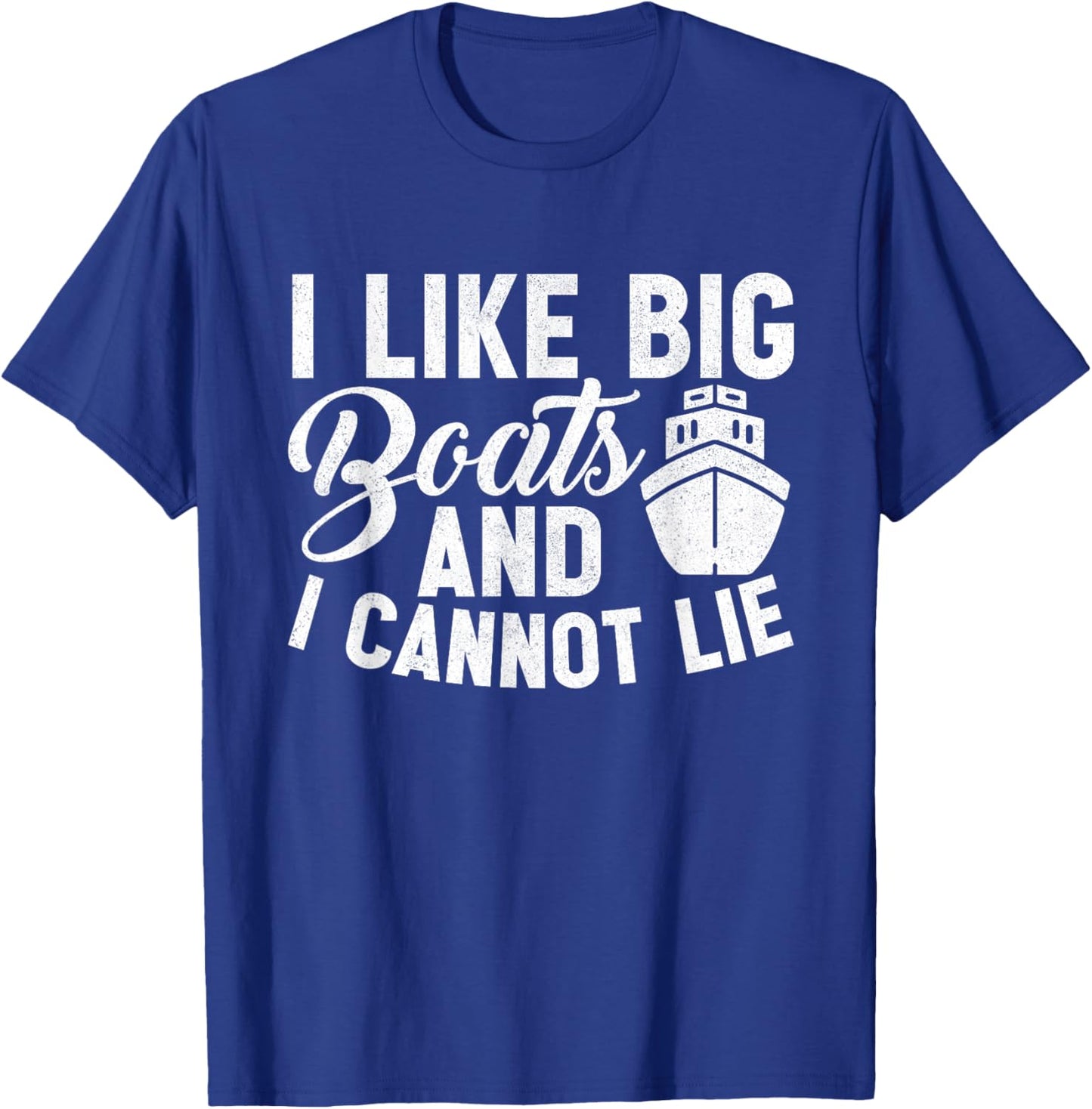 I Like Big Boats and I Cannot Lie Funny Cruise Ship T-Shirt - T-Shirt | Royal