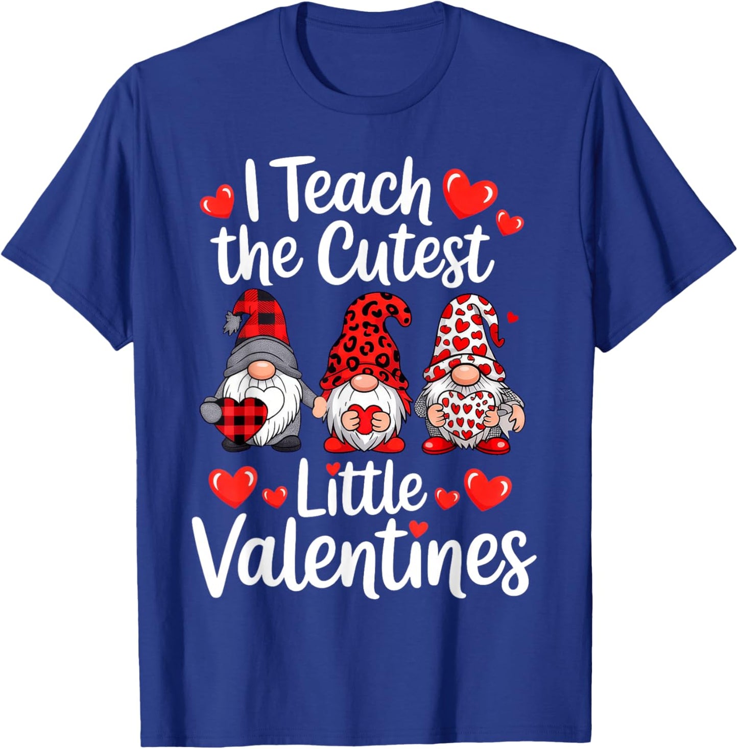 I Teach The Cutest Little Valentines, Gnome Teachers T-Shirt - T-Shirt | Royal