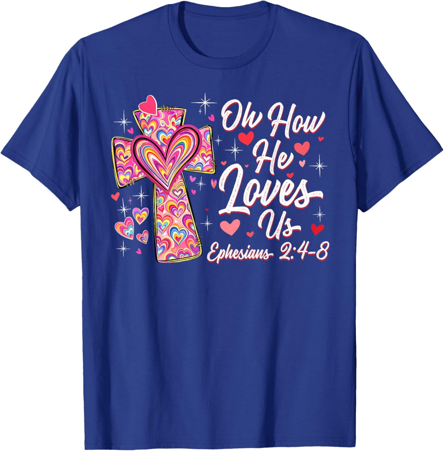 Oh How He Loves Us Cute Cross Heart Valentine Christian T-Shirt - T-Shirt | Royal