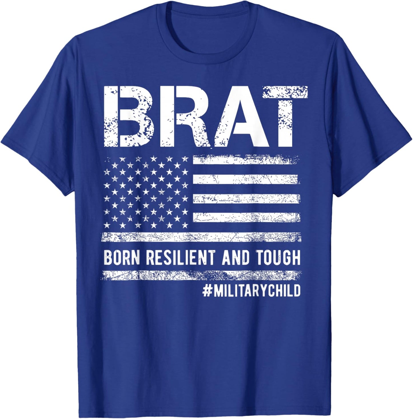 Military Child Month Military BRAT Born Resilent and Tough T-Shirt - T-Shirt | Royal