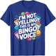Bingo Player I'm Not Yelling This is My Bingo Voice T-Shirt - T-Shirt | Royal