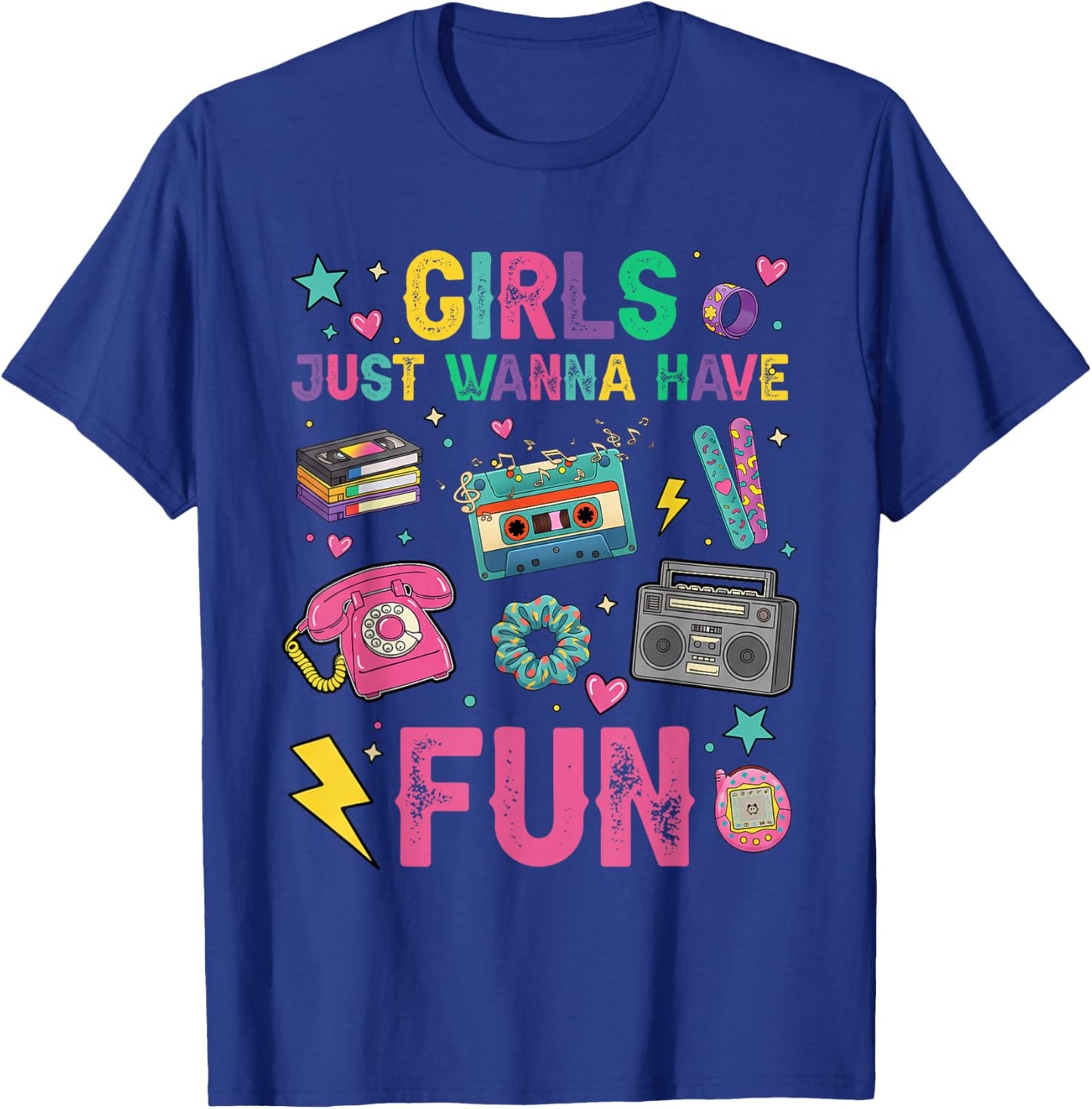 Funny Girls Just Wanna Have Fun Awesome 70's 80's 90's 1980s T-Shirt - T-Shirt | Royal