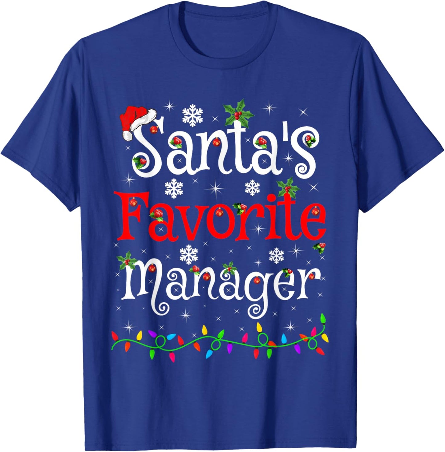 Santa Favorite Manager Christmas Family Lights Funny Xmas T-Shirt - T-Shirt | Royal
