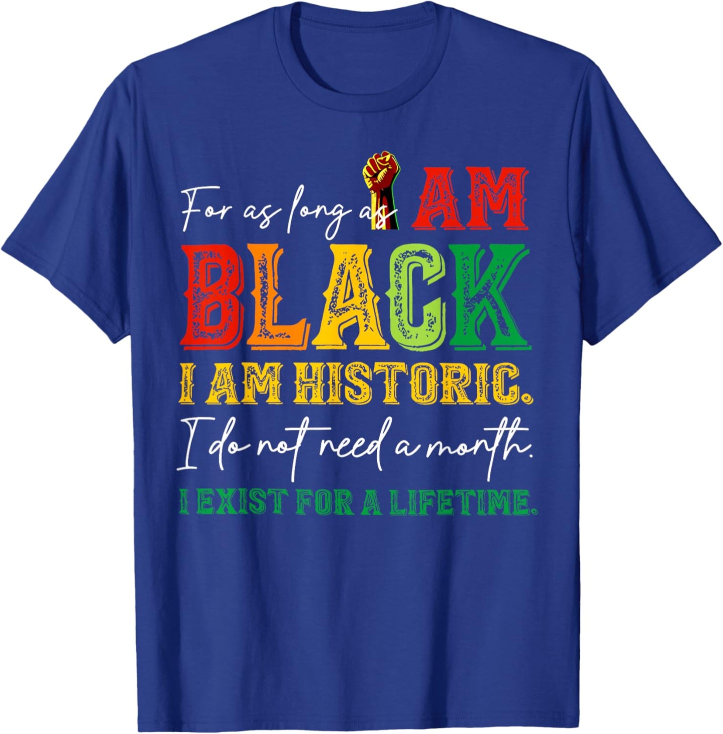 for as Long as I am Black I'm Historic Juneteenth 1865 T-Shirt - T-Shirt | Royal