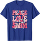 Peace Love Swim Swimming Cute Swimmer Women Girls Kids T-Shirt - T-Shirt | Royal