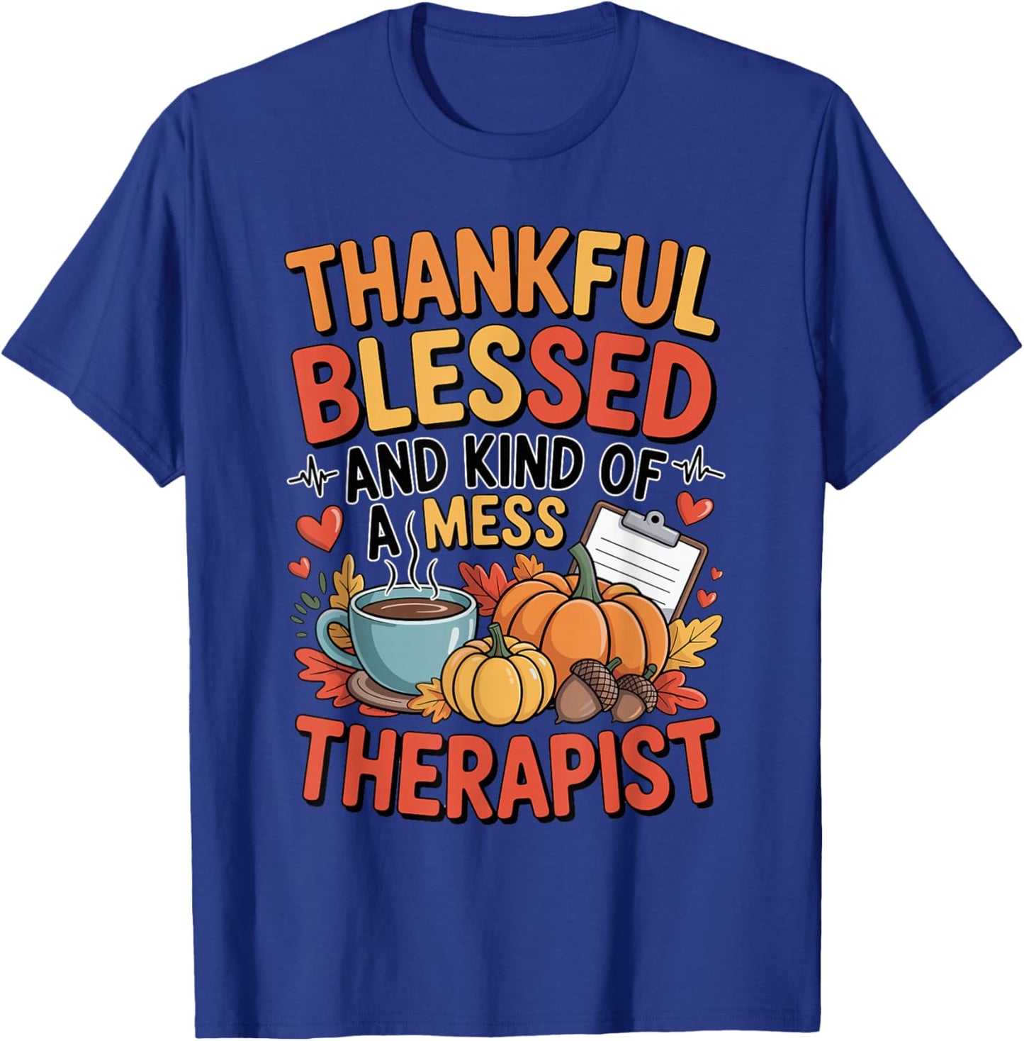 Fall Therapist Thankful Mental Blessed Autumn Health Funny T-Shirt - T-Shirt | Royal