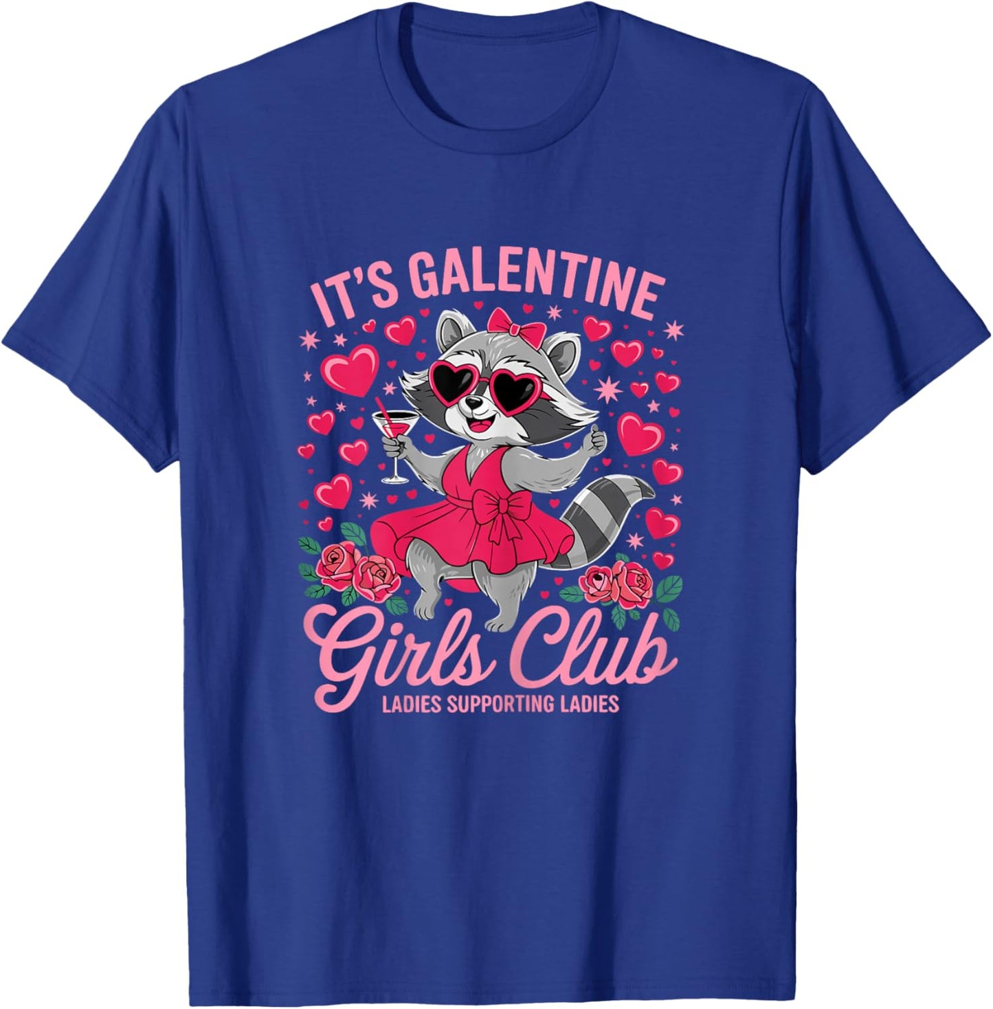 Galentine Girls Club Raccoon Ladies Supporting Ladies Women T-Shirt - T-Shirt | Royal