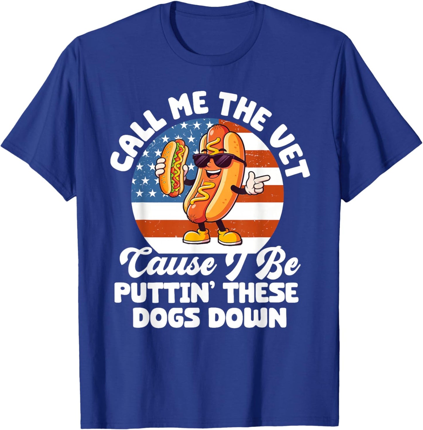 Call Me The Vet Cause I Be Puttin' These Dogs Down Hot Dog T-Shirt - T-Shirt | Royal
