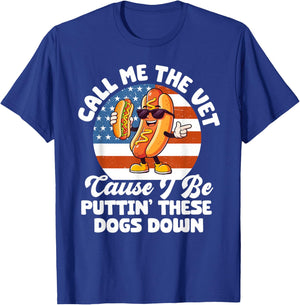 Call Me The Vet Cause I Be Puttin' These Dogs Down Hot Dog T-Shirt - T-Shirt | Royal