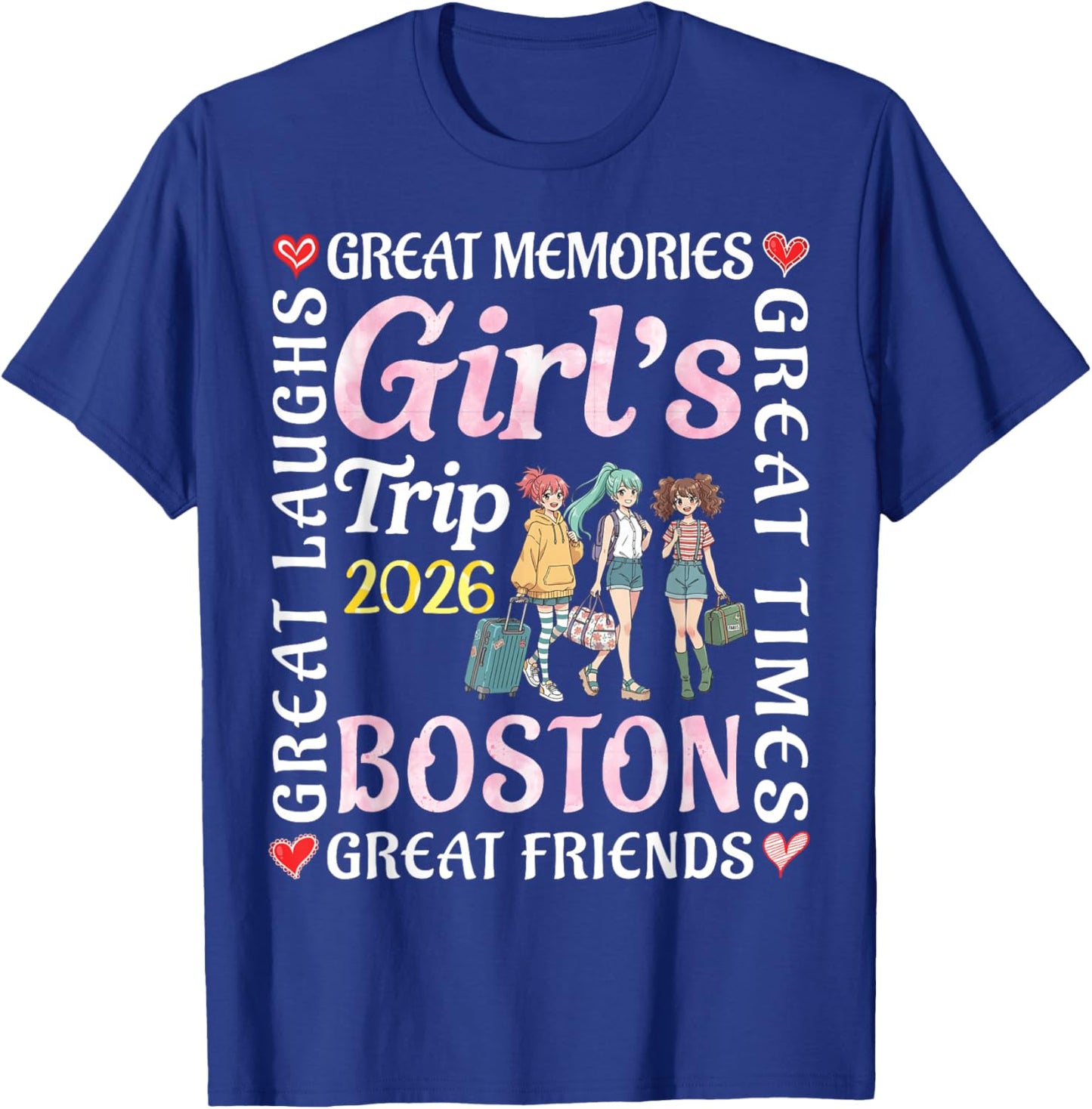 Girls Trip 2026 Boston Great Friends Vacation Travel Memory T-Shirt - T-Shirt | Royal