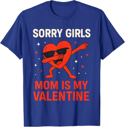 Sorry Girls Mom is My Valentine Toddler Boy Valentines Son T-Shirt - T-Shirt | Royal