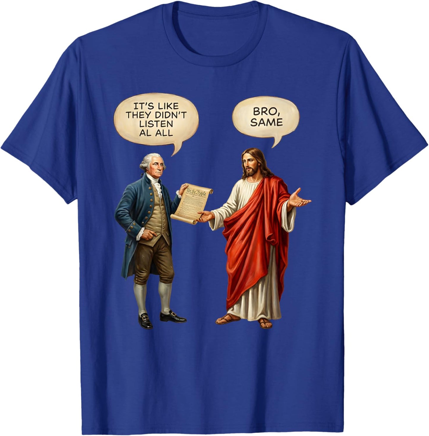 George Washington and Jesus It's Like They aren't Even T-Shirt - T-Shirt | Royal
