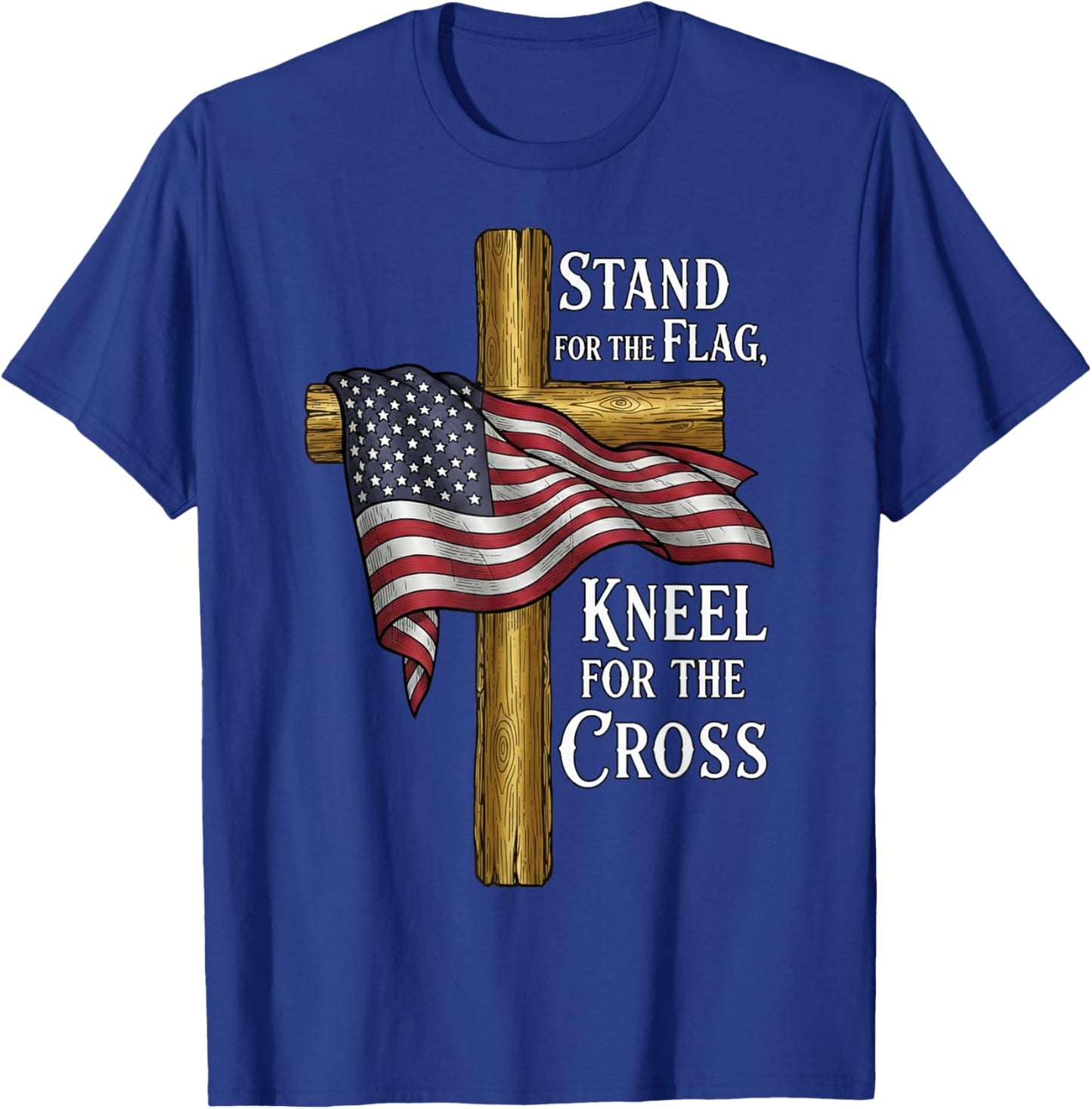 Stand for Flag Kneel for Cross Patriotic Christian T-Shirt - T-Shirt | Royal
