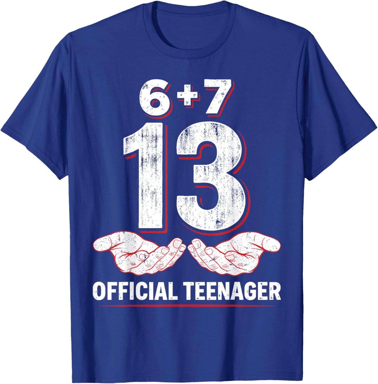 Teenager 13th Birthday 6+7 = 13 Year Old Boys Girls Funny 67 T-Shirt - T-Shirt | Royal