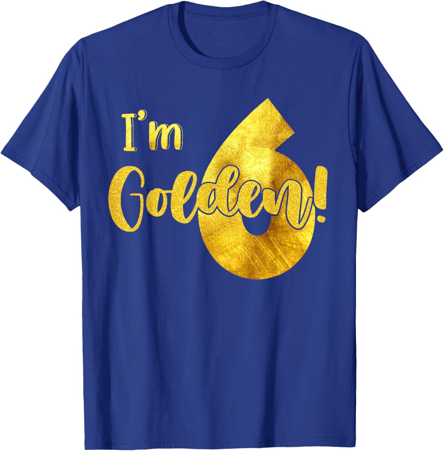 I'm 6th Golden Birthday 6 Year Old Bday Kids Groovy T-Shirt - T-Shirt | Royal