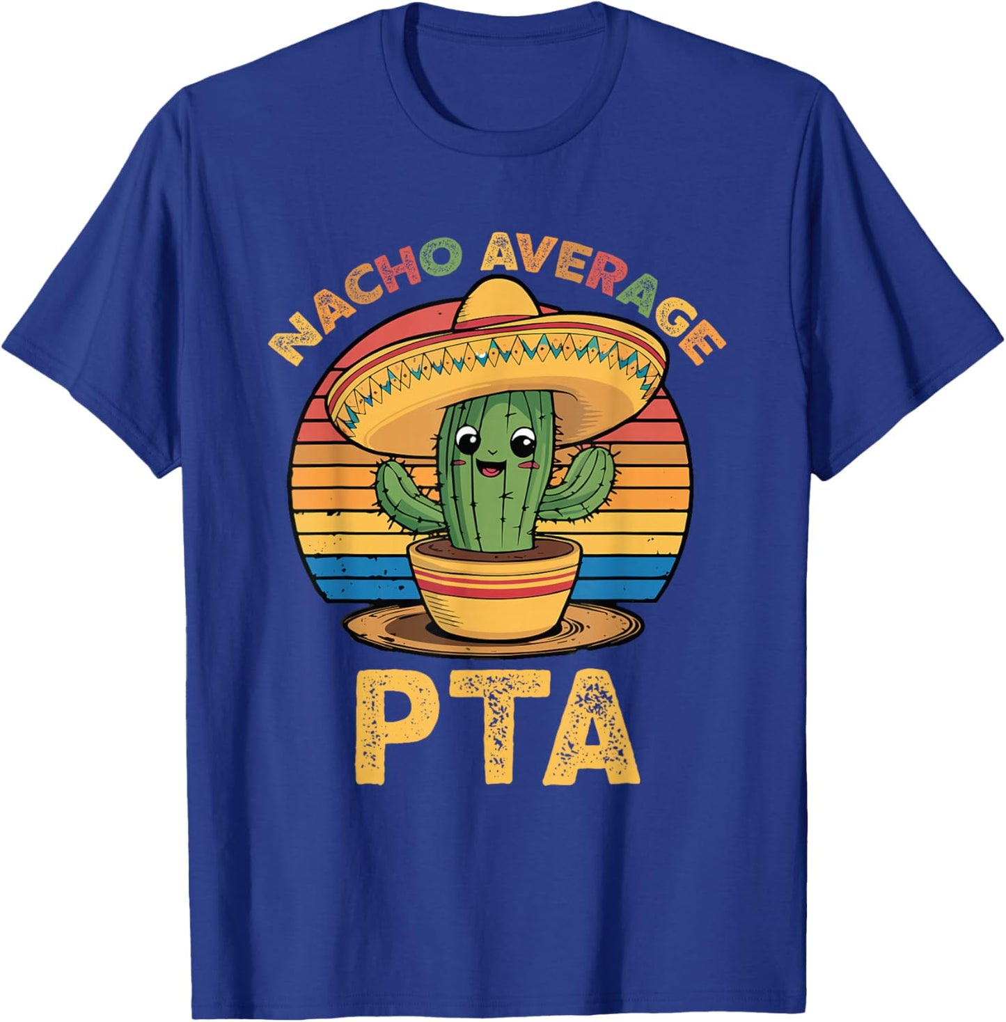 Nacho Average PTA Cinco De Mayo Physical Therapist Assistant T-Shirt - T-Shirt | Royal