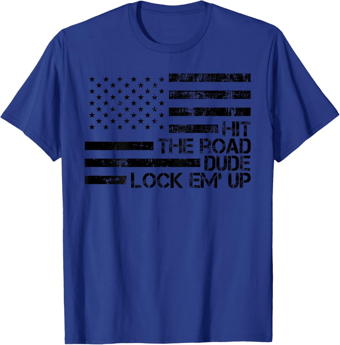 Retro Hit The Road Dude Lock em' Up American Flag (On Back) T-Shirt - T-Shirt | Royal