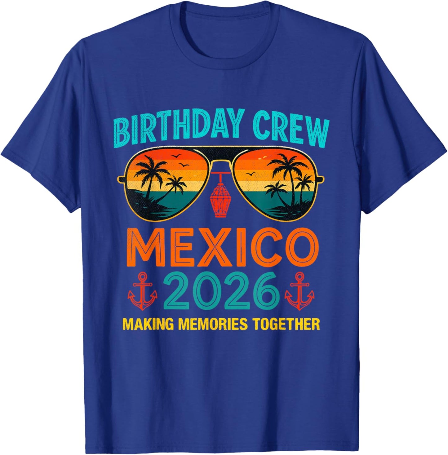 Birthday Crew Mexico Trip 2026 Tropical Sunset Design T-Shirt - T-Shirt | Royal