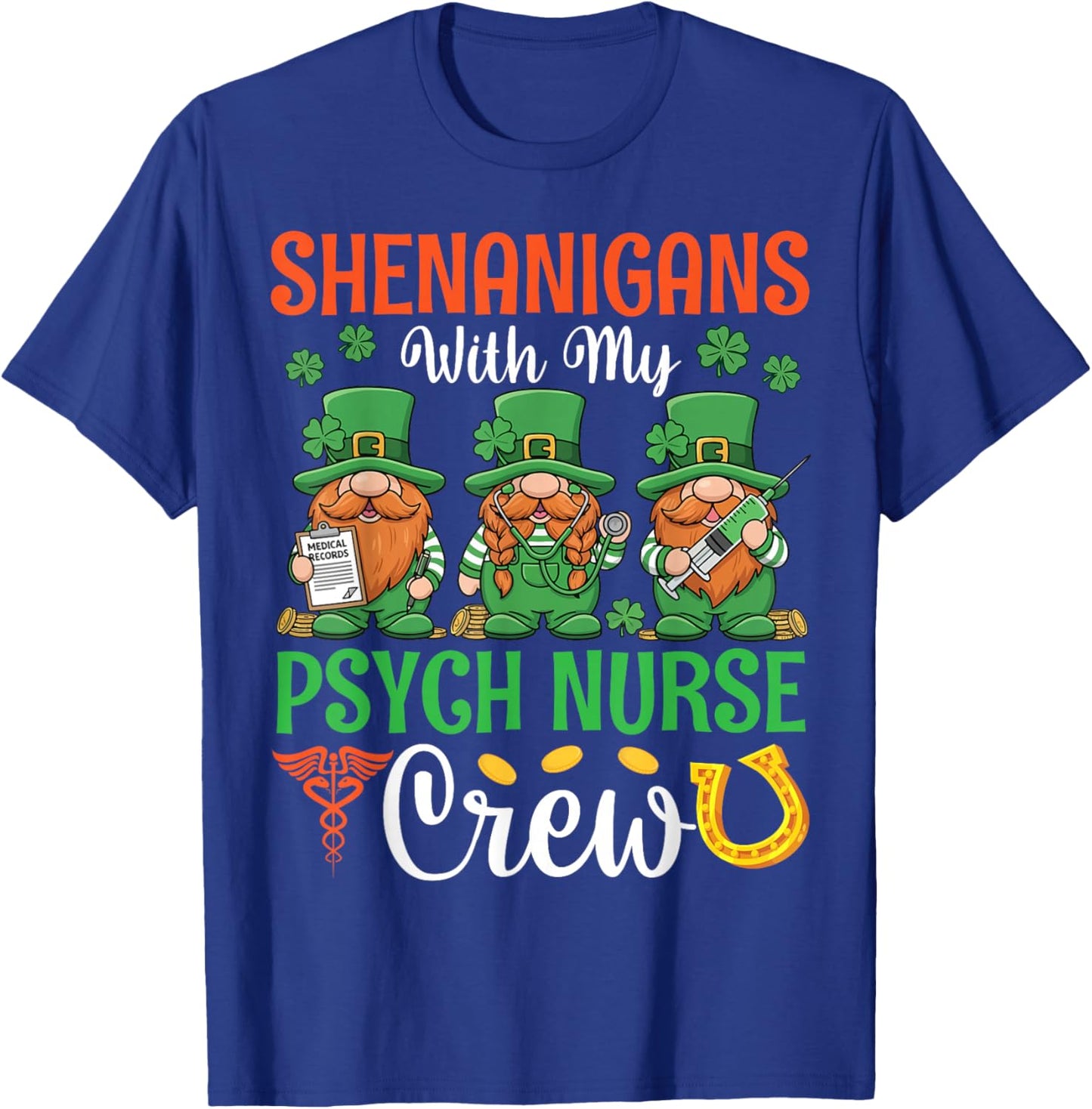 Shenanigans with My Psych Nurse Crew St Patricks Day Gnomes T-Shirt - T-Shirt | Royal