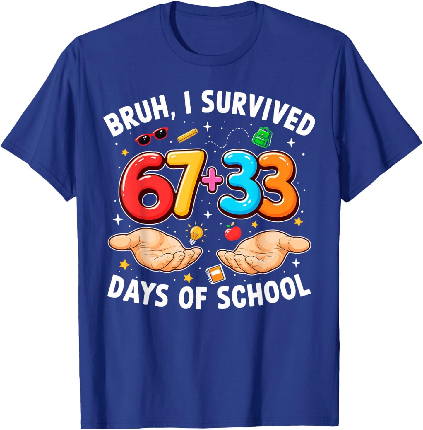 Bruh I Survived 67 33 Days of School 100th Day Teachers Kids T-Shirt - T-Shirt | Royal