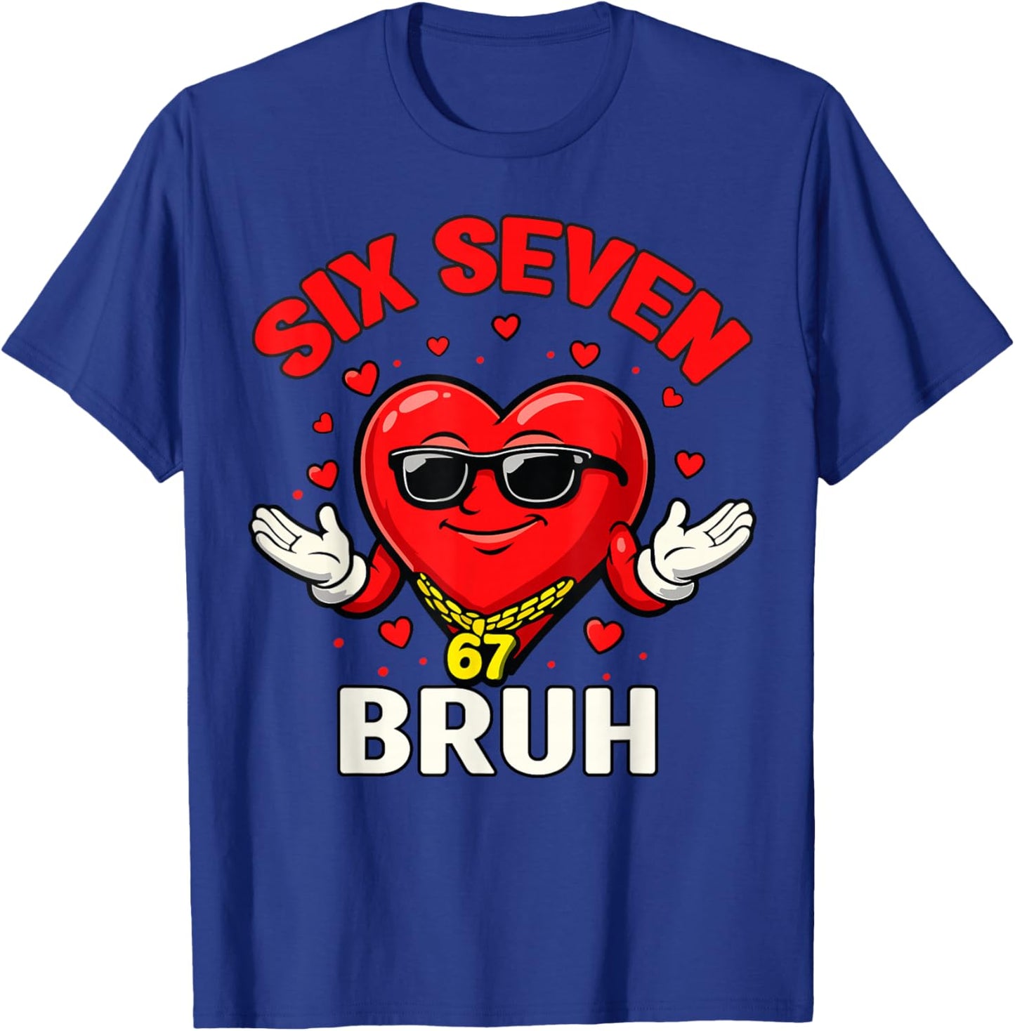 Six Seven 67 Valentine’s Day 6 7 Bruh Boys Kids 6-7 Meme T-Shirt - T-Shirt | Royal